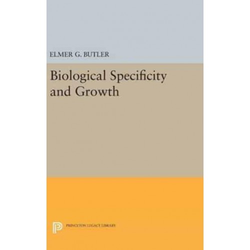 Biological Specificity and Growth - Princeton Legacy Library