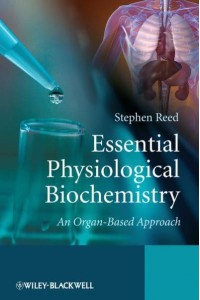 Essential Physiological Biochemistry An Organ-Based Approach