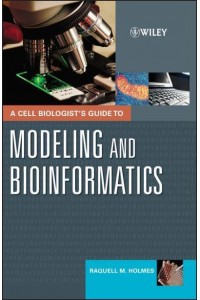 A Cell Biologist's Guide to Modeling and Bioinformatics