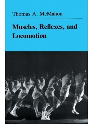 Muscles, Reflexes, and Locomotion