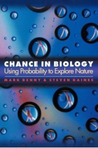 Chance in Biology Using Probability to Explore Nature