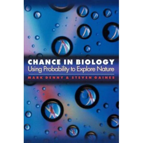 Chance in Biology Using Probability to Explore Nature