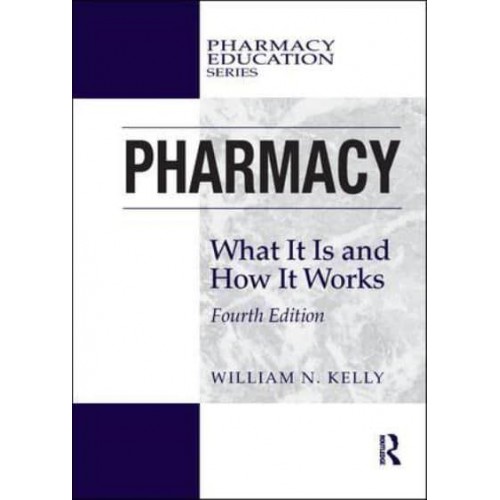 Pharmacy What It Is and How It Works - Pharmacy Education Series
