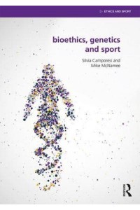 Bioethics, Genetics and Sport - Ethics and Sport