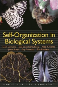 Self-Organization in Biological Systems - Princeton Studies in Complexity