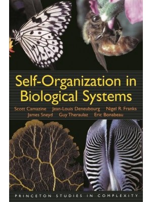 Self-Organization in Biological Systems - Princeton Studies in Complexity