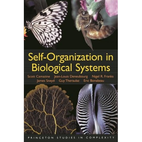 Self-Organization in Biological Systems - Princeton Studies in Complexity