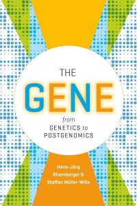 The Gene From Genetics to Postgenomics