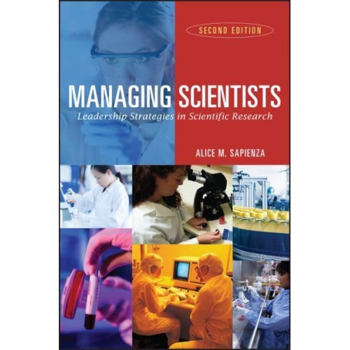 Managing Scientists Leadership Strategies in Scientific Research
