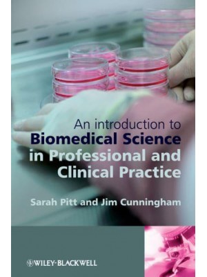 An Introduction to Biomedical Science in Professional and Clinical Practice