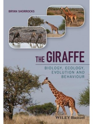 The Giraffe Biology, Ecology, Evolution and Behaviour