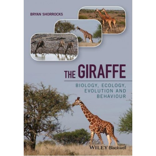 The Giraffe Biology, Ecology, Evolution and Behaviour