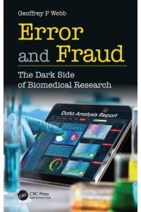 Error and Fraud: The Dark Side of Biomedical Research