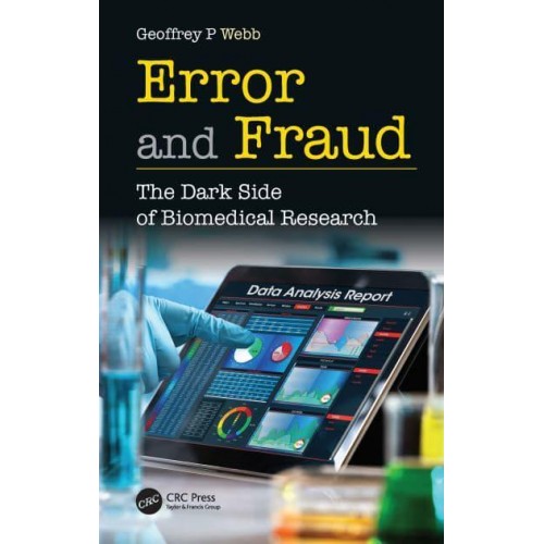 Error and Fraud: The Dark Side of Biomedical Research