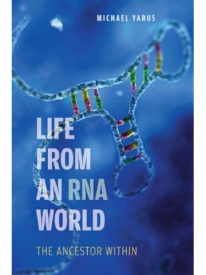 Life from an RNA World The Ancestor Within