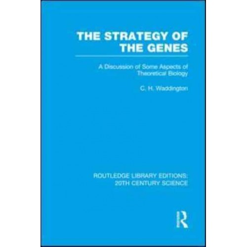 The Strategy of the Genes - Routledge Library Editions: 20th Century Science