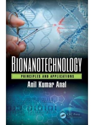 Bionanotechnology Principles and Applications
