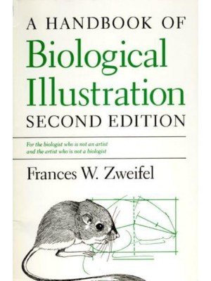 A Handbook of Biological Illustration - Chicago Guides to Writing, Editing, and Publishing