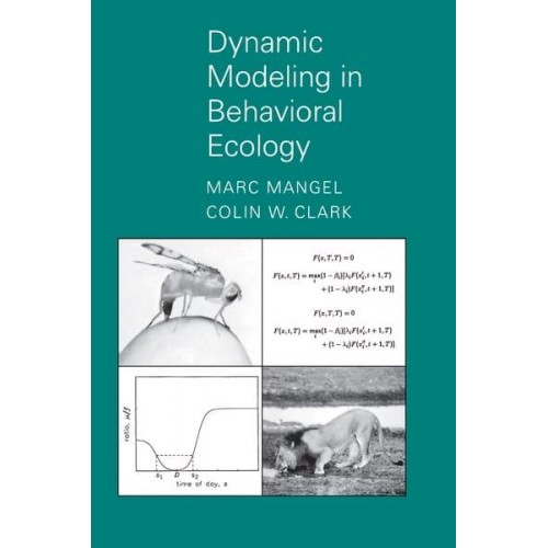 Dynamic Modeling in Behavioral Ecology - Monographs in Behavior and Ecology