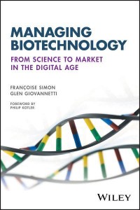 Managing Biotechnology From Science to Market in the Digital Age