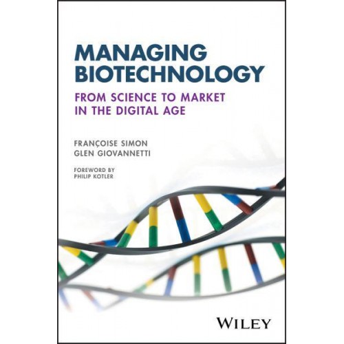 Managing Biotechnology From Science to Market in the Digital Age