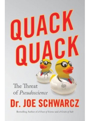 Quack Quack The Threat of Pseudoscience