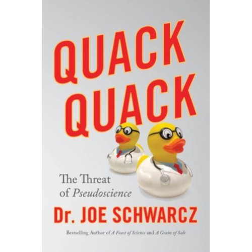 Quack Quack The Threat of Pseudoscience