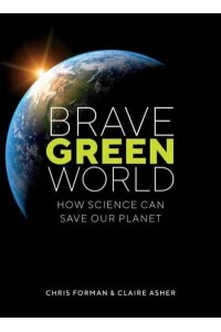 Brave Green World How Science Can Save Our Planet