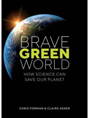 Brave Green World How Science Can Save Our Planet