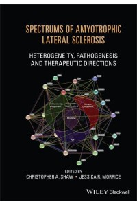 Spectrums of Amyotrophic Lateral Sclerosis Heterogeneity, Pathology, and Therapeutic Directions