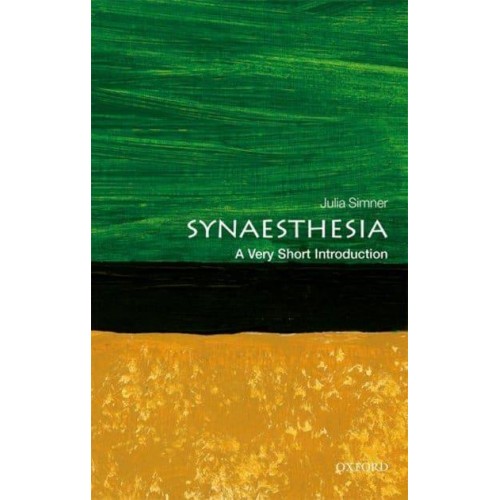 Synaesthesia A Very Short Introduction - Very Short Introductions