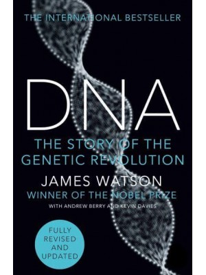 DNA The Story of the Genetic Revolution
