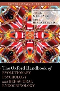 The Oxford Handbook of Evolutionary Psychology and Behavioral Endocrinology - Oxford Library of Psychology