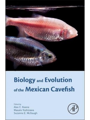 Biology and Evolution of the Mexican Cavefish