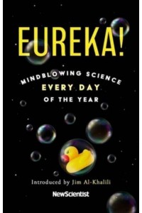 Eureka! 365 Mindblowing Science Questions and Answers for Every Day of the Year