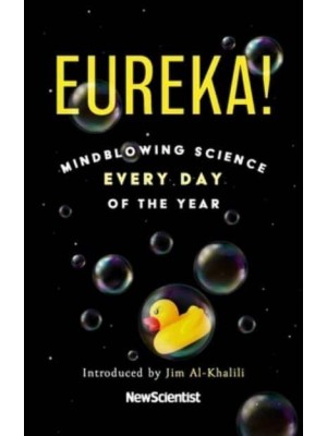 Eureka! 365 Mindblowing Science Questions and Answers for Every Day of the Year