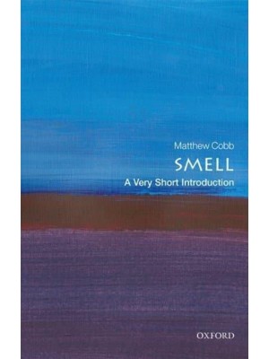 Smell A Very Short Introduction - Very Short Introductions