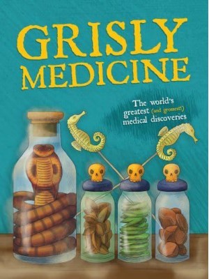 Grisly Medicine