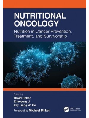 Nutritional Oncology: Nutrition in Cancer Prevention, Treatment, and Survivorship
