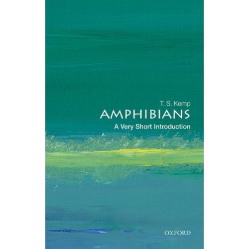 Amphibians A Very Short Introduction - Very Short Introductions