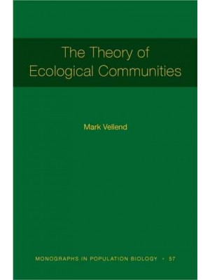 The Theory of Ecological Communities (MPB-57) - Monographs in Population Biology