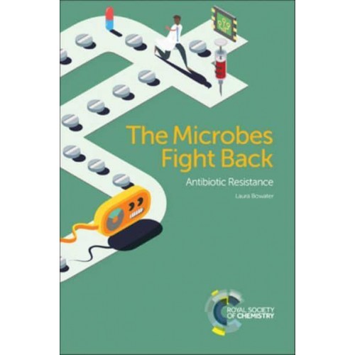 The Microbes Fight Back Antibiotic Resistance