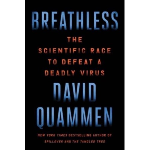 Breathless The Scientific Race to Defeat a Deadly Virus