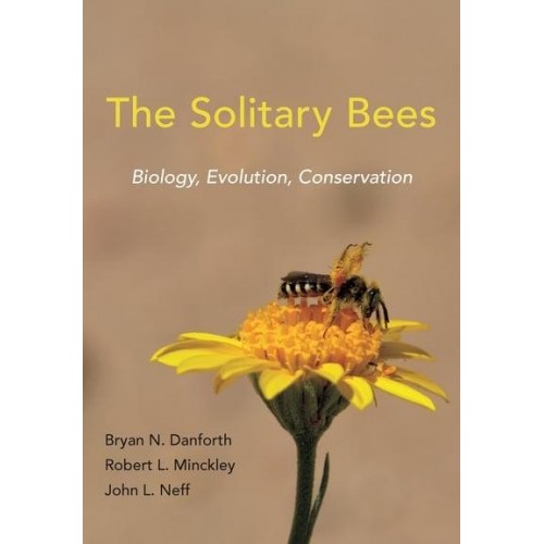 The Solitary Bees Biology, Evolution, Conservation