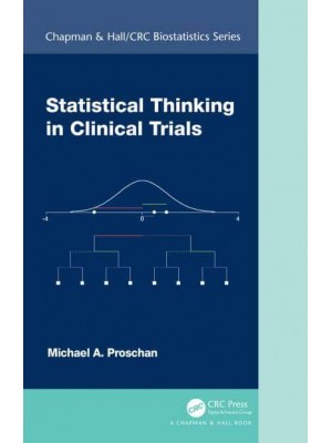 Statistical Thinking in Clinical Trials - Chapman & Hall/CRC Biostatistics Series
