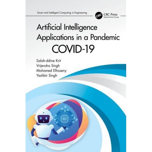 Artificial Intelligence Applications in a Pandemic: COVID-19 - Smart and Intelligent Computuing in Engineering