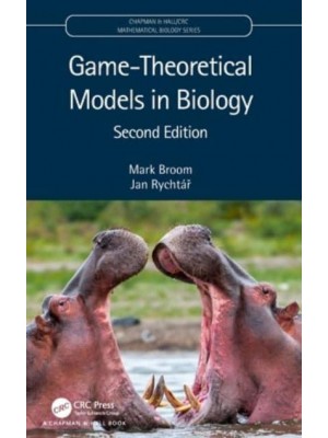 Game-Theoretical Models in Biology - Chapman & Hall/CRC Mathematical and Computational Biology Series