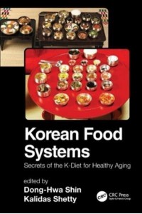 Korean Food Systems Secrets of the K-Diet for Healthy Aging