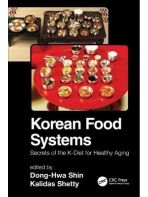 Korean Food Systems Secrets of the K-Diet for Healthy Aging