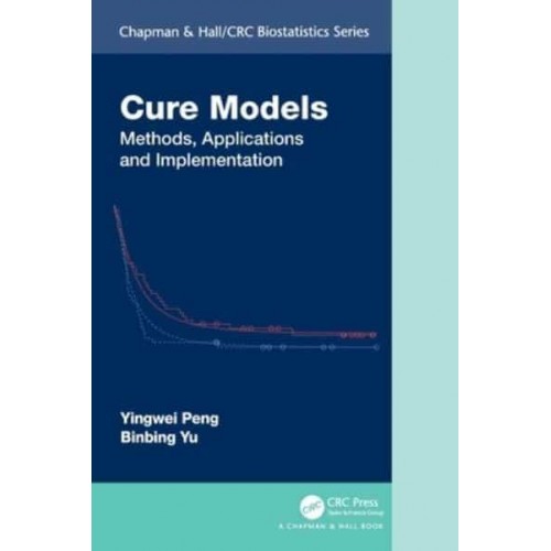 Cure Models Methods, Applications, and Implementation - Chapman & Hall/CRC Biostatistics Series